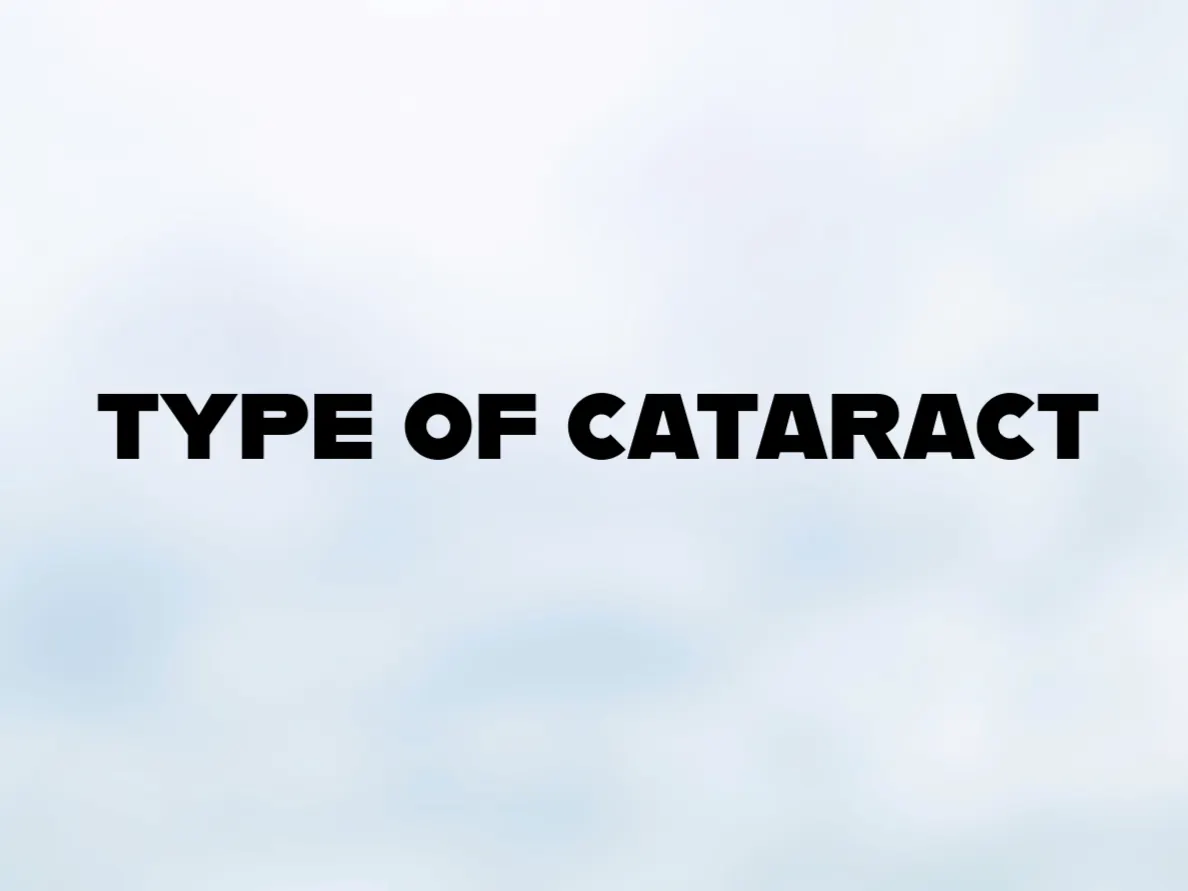 Types of Cataracts